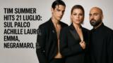 TIM Summer Hits 21 luglio: sul palco Achille Lauro, Emma, Negramaro, Rocco Hunt
