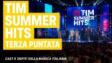 Tim Summer Hits, terza puntata: cast e ospiti della musica italiana