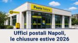 Uffici postali Napoli, le chiusure estive 2026