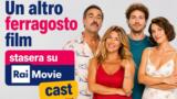 Un altro ferragosto film stasera su Rai Movie cast