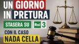 Un giorno in pretura stasera su Rai 3 con il caso Nada Cella
