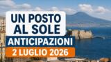 Un posto al sole, 2 luglio 2026: anticipazioni puntata di oggi