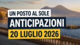Un posto al sole, 20 luglio 2026: anticipazioni puntata di oggi