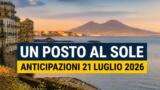 Un posto al sole, 21 luglio 2026: anticipazioni puntata di oggi