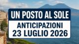 Un posto al sole, 23 luglio 2026: anticipazioni puntata di oggi