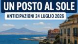 Un posto al sole, 24 luglio 2026: anticipazioni puntata di oggi
