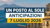 Un posto al sole, 7 luglio 2026: anticipazioni puntata di oggi