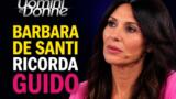 Uomini e Donne Barbara De Santi ricorda Guido