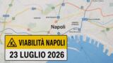 Viabilità e trasporti a Napoli oggi, 23 Luglio 2026: chiusure e aggiornamenti