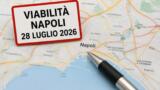Viabilità e trasporti a Napoli oggi, 28 luglio 2026: chiusure e aggiornamenti
