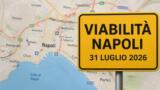 Viabilità e trasporti a Napoli oggi, 31 luglio 2026: chiusure e aggiornamenti