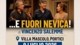 Vincenzo Salemme porta “…e fuori nevica!” a Villa Mascolo: anteprima del tour per i 50 anni di teatro