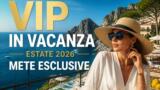 VIP in vacanza estate 2026: le mete piu esclusive