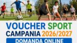 Voucher sport Campania 2026/2027: domanda online, come fare