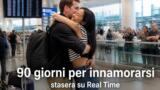 90 giorni per innamorarsi, stasera su Real Time
