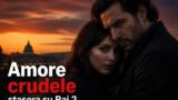 Amore Crudele il film stasera in prima serata su Rai 2