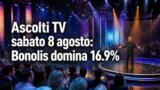 Ascolti TV sabato 8 agosto: Bonolis domina (16.9%)