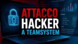 Attacco hacker a TeamSystem, rubati dati e IBAN dei clienti di Contabilità in Cloud