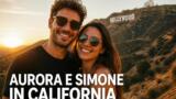 Aurora Leone e Simone Ruzzo in luna di miele in California: tra Hollywood, Santa Barbara e i luoghi cult delle serie tv