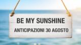 Be My Sunshine, 30 agosto 2026: anticipazioni puntata di oggi