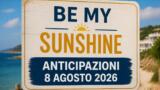 Be My Sunshine, 8 agosto 2026: anticipazioni puntata di oggi