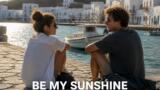 Be My Sunshine, Hasan e Nehir sempre più amici