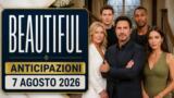 Beautiful, 7 agosto 2026: anticipazioni puntata di oggi