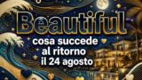 Beautiful, cosa succede al ritorno il 24 agosto