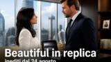 Beautiful in replica ad agosto, inediti dal 24