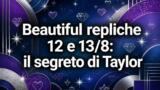 Beautiful repliche 12 e 13/8: il segreto di Taylor