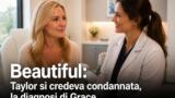 Beautiful: Taylor si credeva condannata, la diagnosi di Grace
