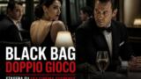 Black Bag doppio gioco stasera su Sky Cinema Suspense