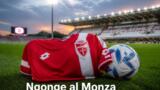 Calciomercato Napoli, Ngonge al Monza: ufficiale il prestito con diritto di riscatto