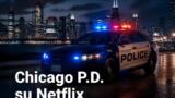 Chicago PD: le prime cinque stagioni in streaming su Netflix da agosto 2026