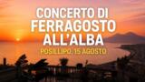 Concerto di Ferragosto all’alba a Posillipo, ingresso gratis