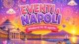 Cosa fare a Napoli nel weekend: eventi da venerdì 14 a domenica 16 agosto