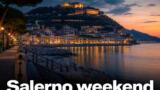 Cosa fare a Salerno nel weekend: eventi da venerdì 21 a domenica 23 agosto