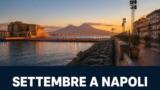 Cosa fare a settembre a Napoli: eventi, mostre e concerti