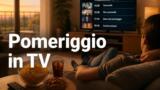 Cosa vedere oggi pomeriggio in TV domenica 9 agosto 2026
