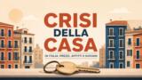 Crisi della casa in Italia: prezzi, affitti e perché i giovani non riescono a comprare