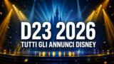 D23 2026, tutti gli annunci Disney da Star Wars a Frozen 3