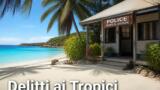 Delitti ai Tropici 7 stasera su Sky Investigation