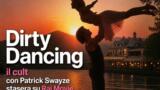 Dirty Dancing, il cult con Patrick Swayze stasera su Rai Movie