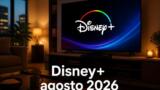 Disney Plus agosto 2026: le novità tra film e serie TV