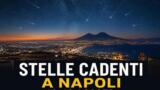 Dove vedere le stelle cadenti a Napoli: Perseidi 12 e 13 agosto