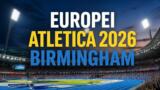 Europei atletica 2026: calendario completo, orari e programma