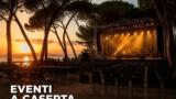 Eventi a Caserta dal 17 al 23 agosto: il programma della settimana