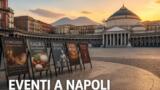 Eventi a Napoli dal 17 al 23 agosto: il programma della prossima settimana