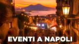 Eventi a Napoli oggi, 20 agosto 2026: cosa fare in città