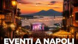 Eventi a Napoli oggi, 24 agosto 2026: cosa fare in città
